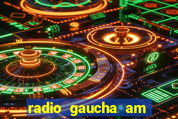 radio gaucha am 600 porto alegre rs